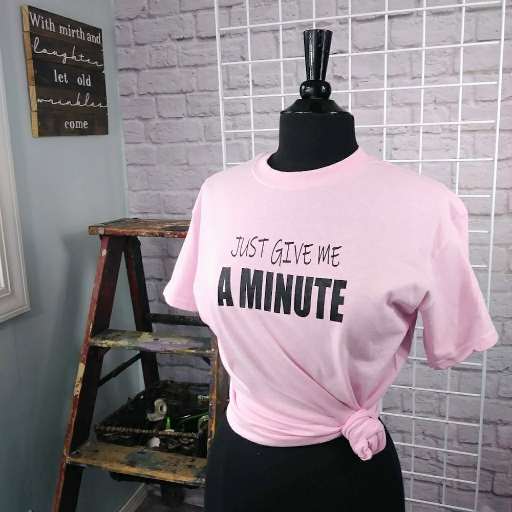 JUST GIVE A MINUTE Pink Graphic Tee Shirt - Picture 1 of 6